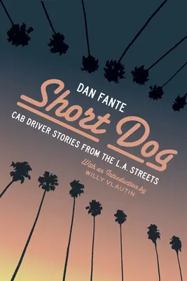 Krátky pes: Príbehy taxikárov z losangeleských ulíc - Short Dog: Cab Driver Stories from the L.A. Streets