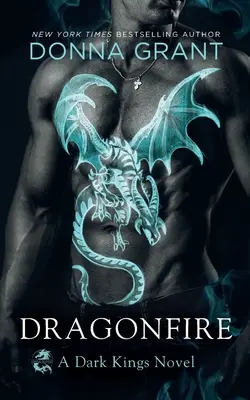 Dračí oheň: A Dark Kings Novel (román o temných kráľoch) - Dragonfire: A Dark Kings Novel
