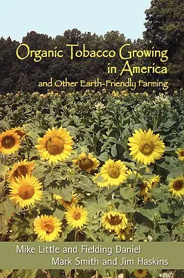 Ekologické pestovanie tabaku v Amerike a iné poľnohospodárstvo šetrné k Zemi - Organic Tobacco Growing in America and Other Earth-Friendly Farming