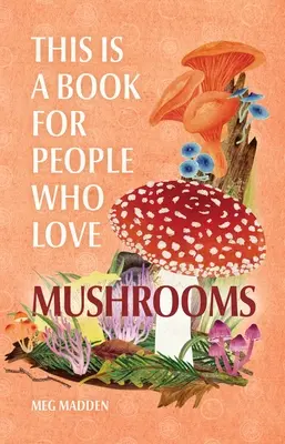 Toto je kniha pre ľudí, ktorí milujú huby - This Is a Book for People Who Love Mushrooms