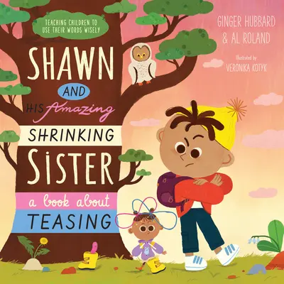 Shawn a jeho úžasná zmenšujúca sa sestra: Kniha o škádlení - Shawn and His Amazing Shrinking Sister: A Book about Teasing