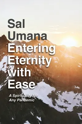 Ľahký vstup do večnosti: Duchovnosť pre každú pandémiu - Entering Eternity with Ease: A Spirituality for Any Pandemic