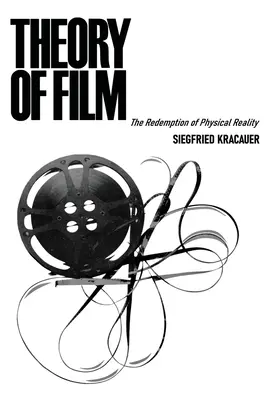 Teória filmu: The Redemption of Physical Reality - Theory of Film: The Redemption of Physical Reality