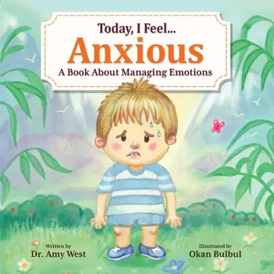 Dnes sa cítim úzkostlivo: Kniha o zvládaní emócií - Today, I Feel Anxious: A Book About Managing Emotions