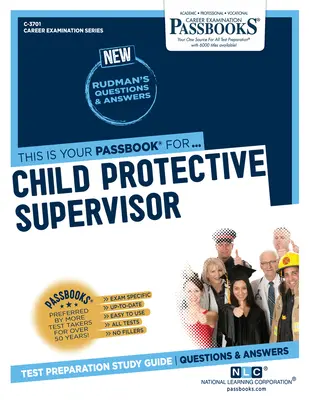 Dozorca pre ochranu detí (C-3701): Študijná príručka k preukazom - Child Protective Supervisor (C-3701): Passbooks Study Guide
