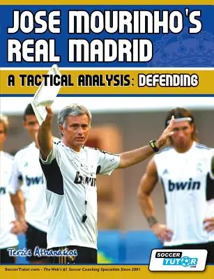 Jose Mourinho Real Madrid - Taktická analýza: Bránenie - Jose Mourinho's Real Madrid - A Tactical Analysis: Defending