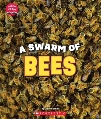 Roj včiel (Nauč sa o zvieratách) - A Swarm of Bees (Learn About: Animals)