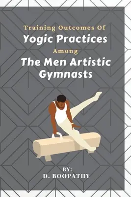 Tréningové výsledky jogových cvičení u mužov - športových gymnastov - Training Outcomes Of Yogic Practices Among The Men Artistic Gymnasts