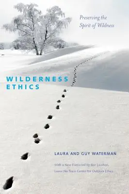 Etika v divočine: Zachovanie ducha divočiny - Wilderness Ethics: Preserving the Spirit of Wildness