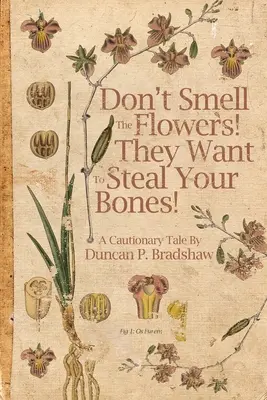 Nevoňajte ku kvetom! Chcú vám ukradnúť kosti! - Don't Smell The Flowers! They Want To Steal Your Bones!