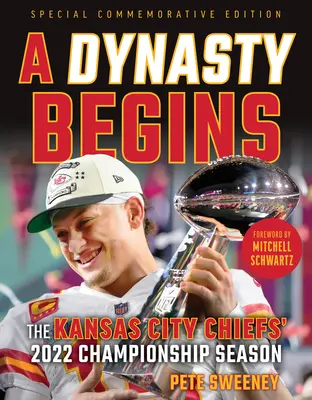 Dynastia sa začína: Majstrovská sezóna Kansas City Chiefs v roku 2022 - A Dynasty Begins: The Kansas City Chiefs' 2022 Championship Season