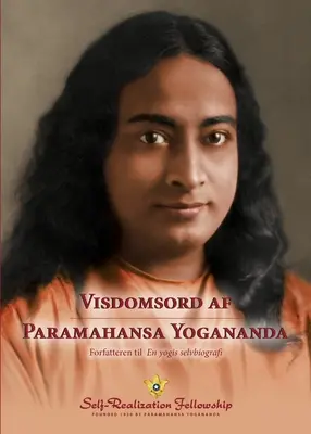 Visdomsord af Paramahansa Yogananda (Výroky Paramahansy Joganandy - dánsky) - Visdomsord af Paramahansa Yogananda (Sayings of Paramahansa Yogananda--Danish)