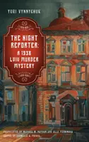 Nočný reportér: Záhada vraždy vo Ľvove v roku 1938 - The Night Reporter: A 1938 Lviv Murder Mystery