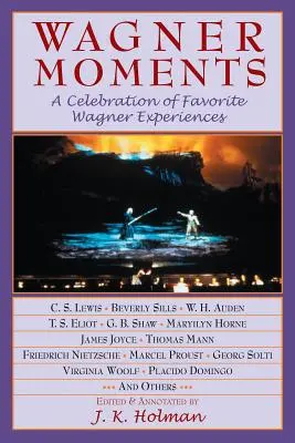 Wagnerove momenty: Oslava obľúbených Wagnerových zážitkov - Wagner Moments: A Celebration of Favorite Wagner Experiences