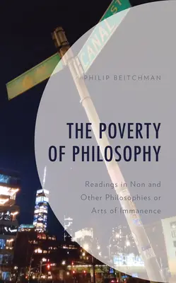 Chudoba filozofie: Čítanie z nefilozofie a iných filozofií alebo umenie bezprostrednosti - The Poverty of Philosophy: Readings in Non and Other Philosophies or Arts of Immanence