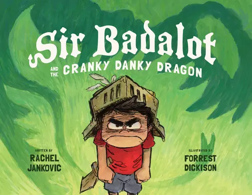 Sir Badalot a mrzutý drak - Sir Badalot and the Cranky Danky Dragon