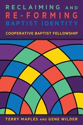 Obnovenie a opätovné formovanie baptistickej identity - Reclaiming and Re-Forming Baptist Identity