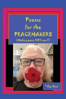 Básne pre Tvorcov mieru - robte mier, nie vojnu! - Poems for the PEACEMAKERS-Make Peace NOT War!