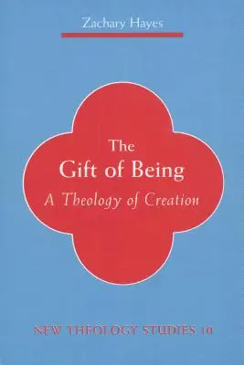 Dar bytia: Teológia stvorenia - Gift of Being: A Theology of Creation