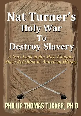 Svätá vojna Nata Turnera za zničenie otroctva - Nat Turner's Holy War To Destroy Slavery