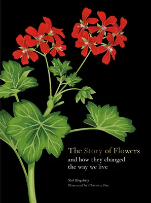 Príbeh kvetov: A ako zmenili spôsob, akým žijeme - The Story of Flowers: And How They Changed the Way We Live