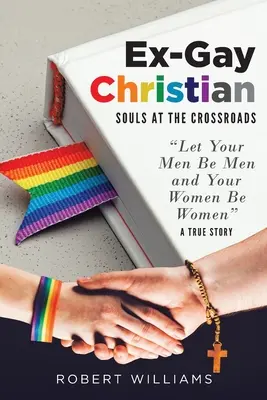 Ex-kresťan: Duše na rázcestí - Ex-Gay Christian: Souls at the Crossroads