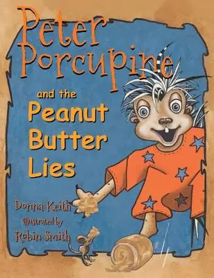 Peter Dikobraz a lži o arašidovom masle - Peter Porcupine and the Peanut Butter Lies