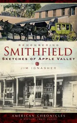Spomienka na Smithfield: Sketches of Apple Valley (Náčrty z Apple Valley) - Remembering Smithfield: Sketches of Apple Valley