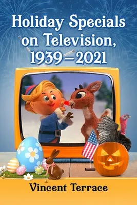 Sviatočné televízne špeciály, 1939-2021 - Holiday Specials on Television, 1939-2021