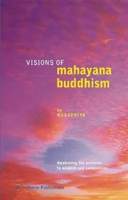 Vízie mahájánového budhizmu: Prebudenie vesmíru k múdrosti a súcitu - Visions of Mahayana Buddhism: Awakening the Universe to Wisdom and Compassion