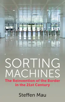 Triediace stroje: Znovuobjavenie hranice v 21. storočí - Sorting Machines: The Reinvention of the Border in the 21st Century