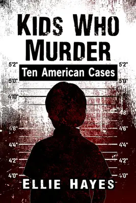 Deti, ktoré vraždia: Desať amerických prípadov - Kids Who Murder: Ten American Cases