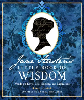 Malá kniha múdrosti Jane Austenovej: Slová o láske, živote, spoločnosti a literatúre - Jane Austen's Little Book of Wisdom: Words on Love, Life, Society, and Literature