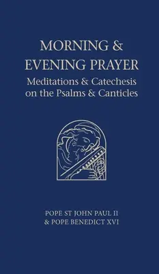 Ranná a večerná modlitba: Meditácie a katechézy o žalmoch a kantikách - Morning and Evening Prayer: Meditations and Catechesis on Psalms and Canticles