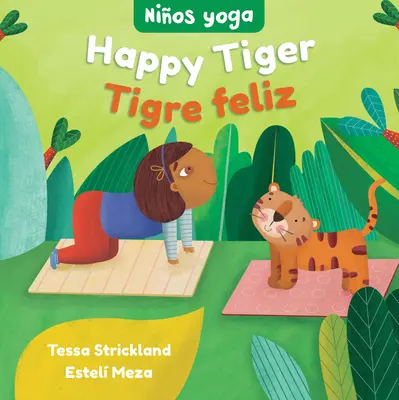 Joga Tots: Tigre Feliz / Nios Yoga: Happy Tiger - Yoga Tots: Happy Tiger / Nios Yoga: Tigre Feliz