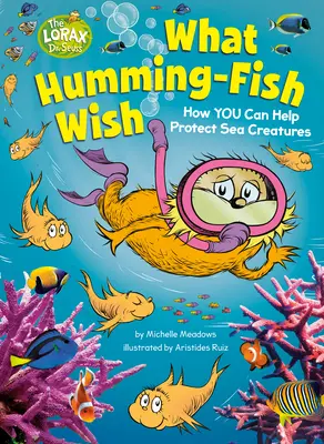Čo si prajú kolibríky: Ako môžete pomôcť chrániť morské živočíchy - What Humming-Fish Wish: How You Can Help Protect Sea Creatures