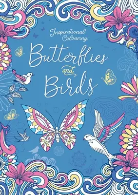 Motýle a vtáky: Inšpiratívne maľovanky pre dospelých - Butterflies and Birds: Inspriational Coloring Book for Adults