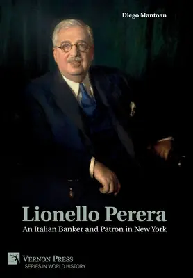 Lionello Perera: Taliansky bankár a mecenáš v New Yorku (čiernobielo) - Lionello Perera: An Italian Banker and Patron in New York (B&W)