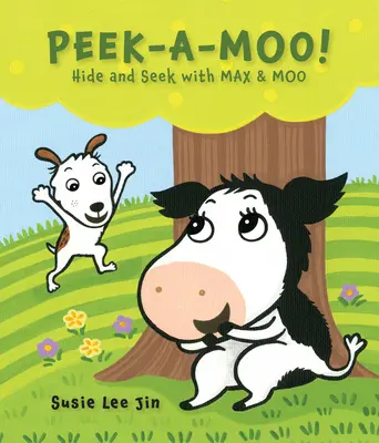 Peek-A-Moo! Schovávačka s Maxom a Moo - Peek-A-Moo!: Hide and Seek with Max & Moo