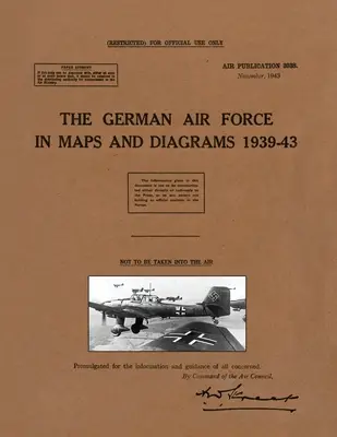 Nemecké letectvo na mapách a schémach 1939-43 - The German Air Force in Maps and Diagrams 1939-43