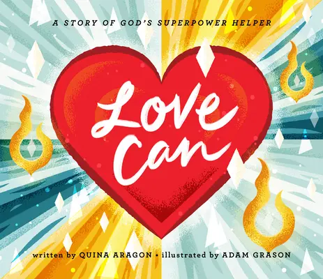 Láska môže: Príbeh o Božom supermocnom pomocníkovi - Love Can: A Story of God's Superpower Helper