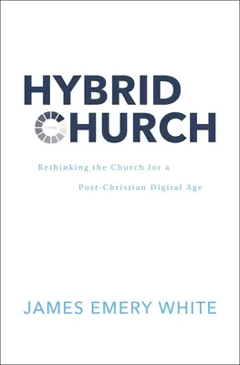 Hybridná cirkev: Hybridná cirkev: Prehodnotenie cirkvi pre postkresťanský digitálny vek - Hybrid Church: Rethinking the Church for a Post-Christian Digital Age
