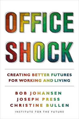 Office Shock: Vytváranie lepšej budúcnosti pre prácu a život - Office Shock: Creating Better Futures for Working and Living