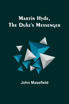 Martin Hyde, vojvodov posol - Martin Hyde, the Duke's Messenger