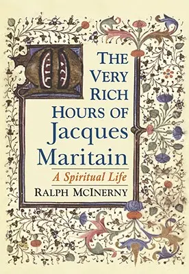 Veľmi bohaté hodiny Jacquesa Maritaina: A Spiritual Life: A Spiritual Life - The Very Rich Hours of Jacques Maritain: A Spiritual Life