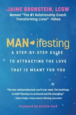 Man*ifesting: Sprievodca krok za krokom, ako si prilákať lásku, ktorá je pre vás určená - Man*ifesting: A Step-By-Step Guide to Attracting the Love That Is Meant for You
