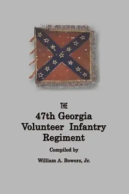 História 47. dobrovoľníckeho pešieho pluku v Georgii - History of the 47th Georgia Volunteer Infantry Regiment
