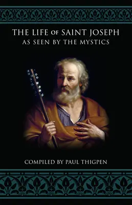 Život svätého Jozefa z pohľadu mystikov - The Life of Saint Joseph as Seen by the Mystics