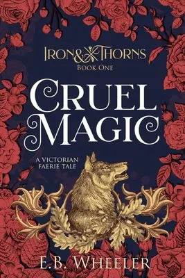 Krutá mágia: viktoriánsky príbeh o vílach - Cruel Magic: A Victorian Faerie Tale