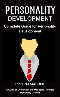 Rozvoj osobnosti: Kompletný sprievodca rozvojom osobnosti - Personality Development: Complete Guide for Personality Development